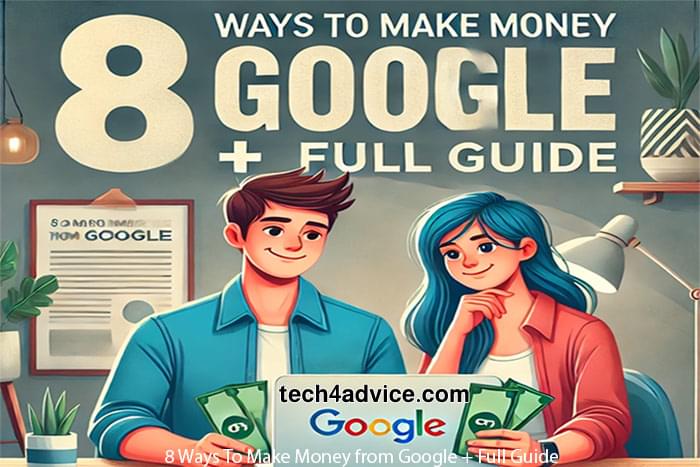 8 Ways To Make Money from Google + Full Guide